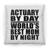 Actuary By Day World's Best Mom By Night - Throw Pillow