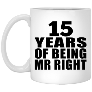 15th Anniversary 15 Years Of Being Mr Right - 11 Oz Coffee Mug