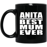 Anita Best Mum Ever - 11 Oz Coffee Mug Black