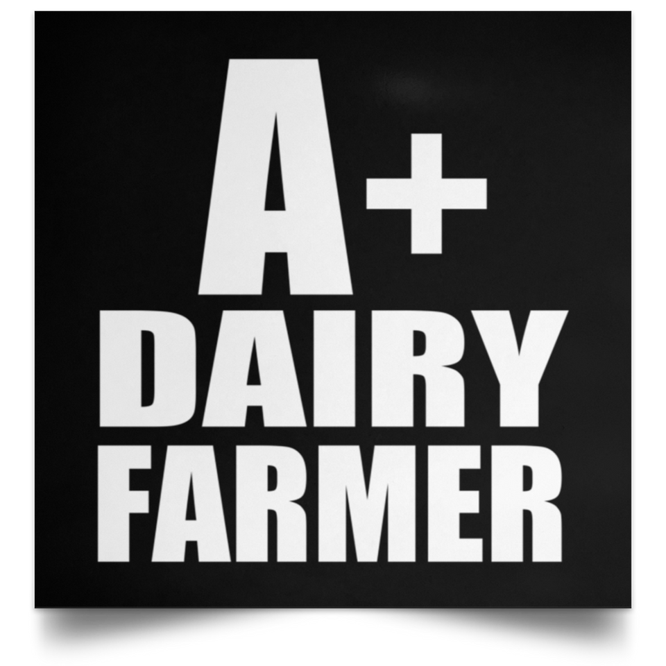 A+ Dairy Farmer - Poster Square