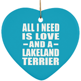 All I Need Is Love And A Lakeland Terrier - Heart Ornament