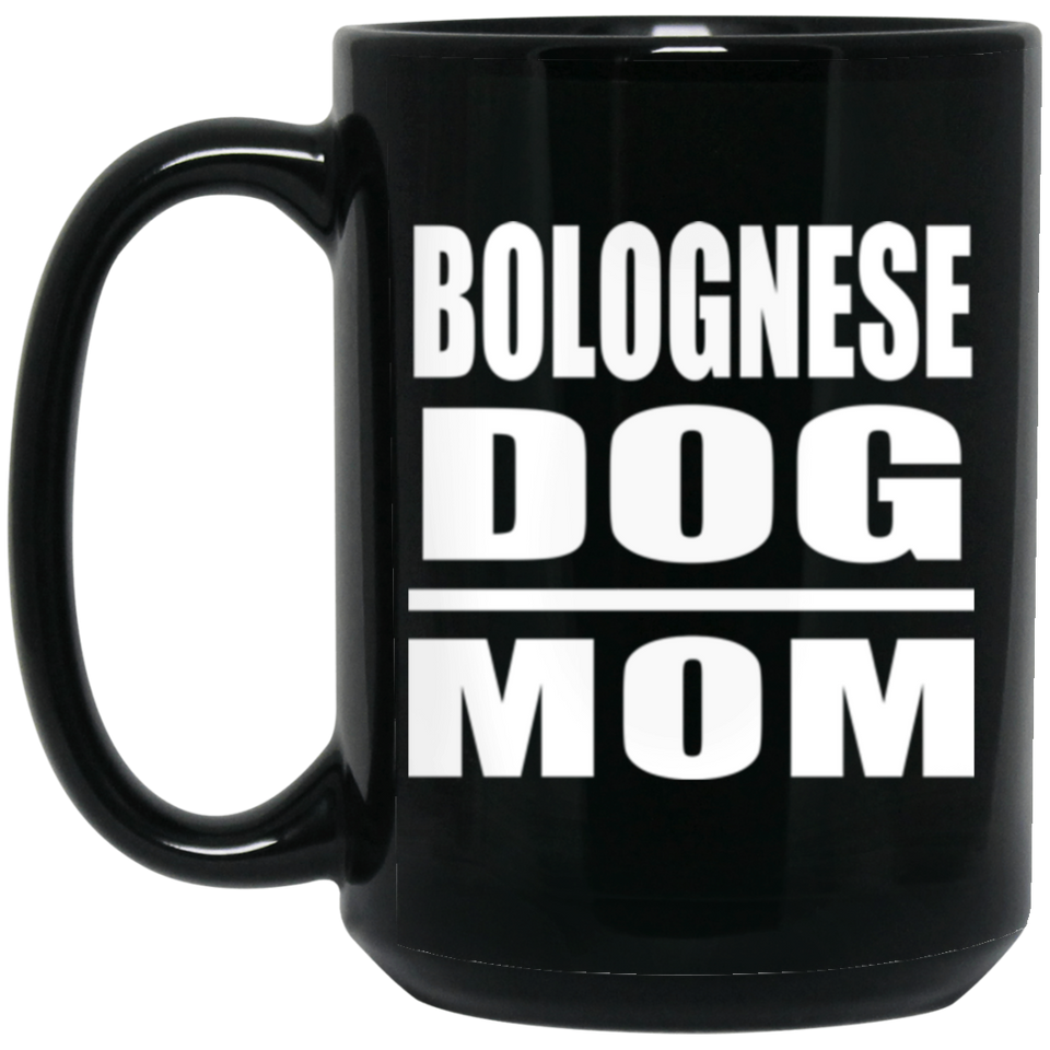 Bolognese Dog Mom - 15oz Coffee Mug Black