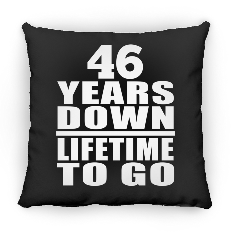 46th Anniversary 46 Years Down Lifetime To Go - Throw Pillow Black
