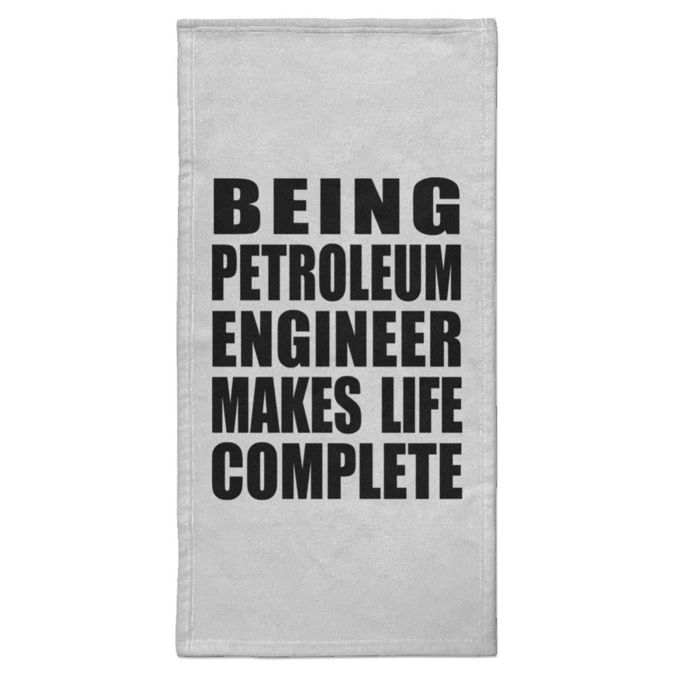 Being Petroleum Engineer Makes Life Complete - Hand Towel