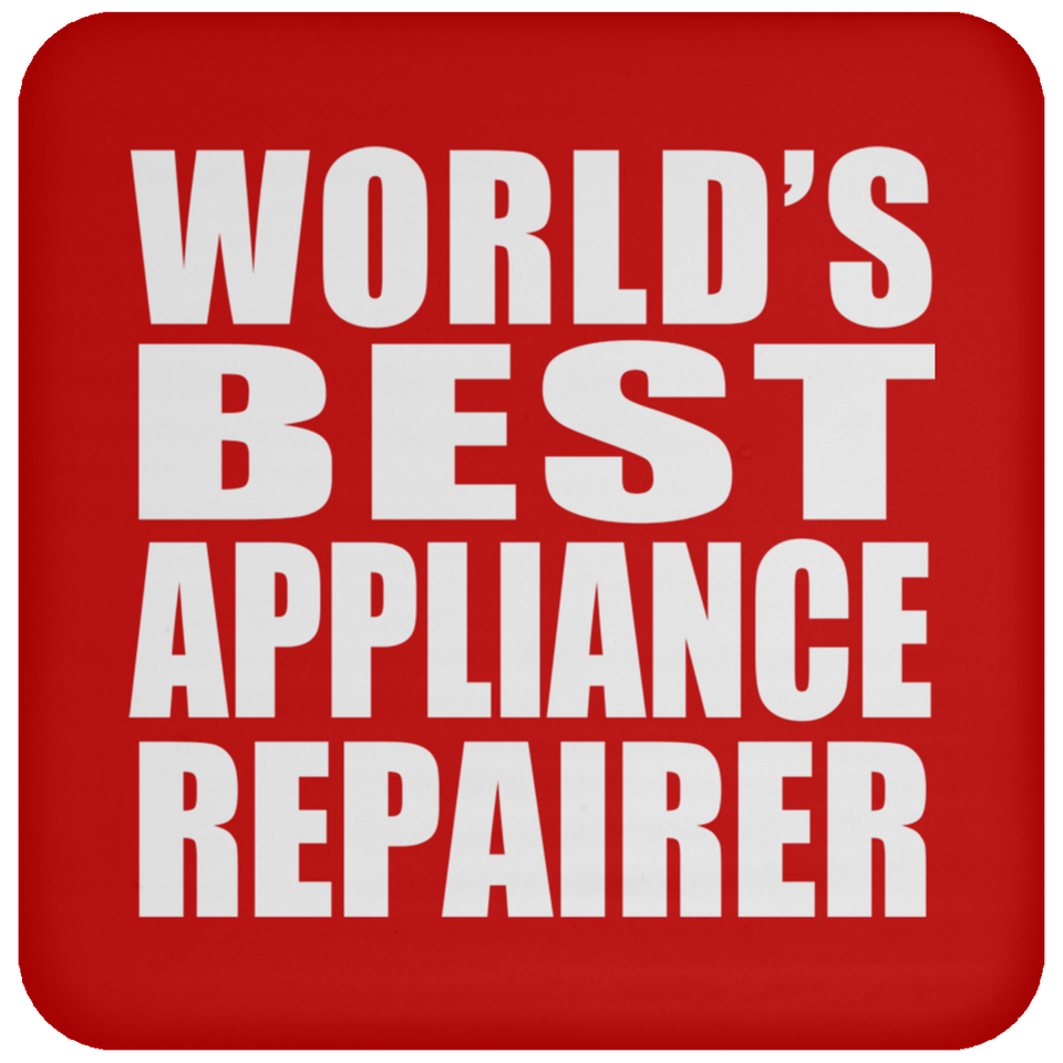 World's Best Appliance Repairer - Drink Coaster