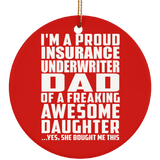 Proud Insurance Underwriter Dad Of Awesome Daughter - Circle Ornament