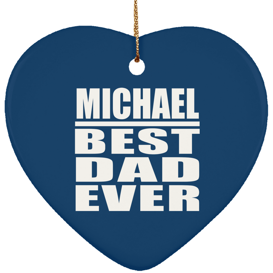 Michael Best Dad Ever - Heart Ornament