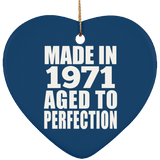 53rd Birthday Made In 1971 Aged to Perfection - Heart Ornament
