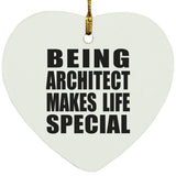 Being Architect Makes Life Special - Heart Ornament