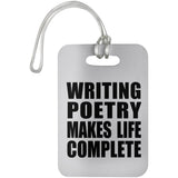 Writing Poetry Makes Life Complete - Luggage Bag Tag