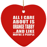 All I Care About Is Orange Tabby - Heart Ornament