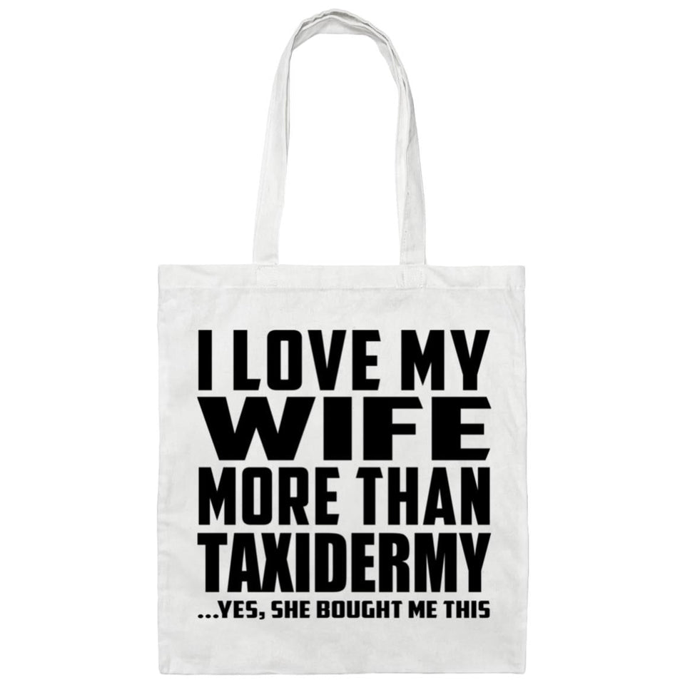 I Love My Wife More Than Taxidermy - Tote Bag White