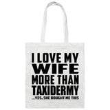 I Love My Wife More Than Taxidermy - Tote Bag White