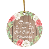Mummy Is For Life, Not Just For Christmas - Circle Ornament B