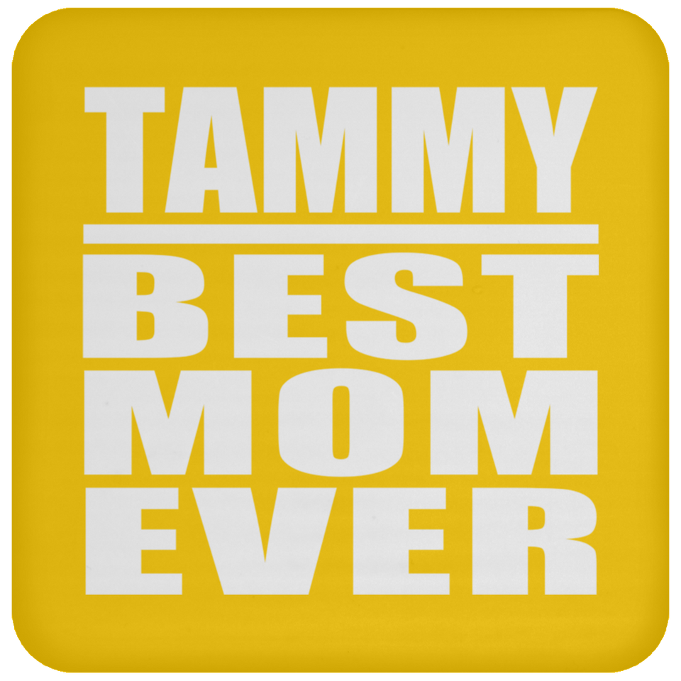 Tammy Best Mom Ever - Drink Coaster