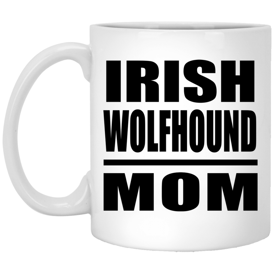 Irish Wolfhound Mom - 11oz Coffee Mug