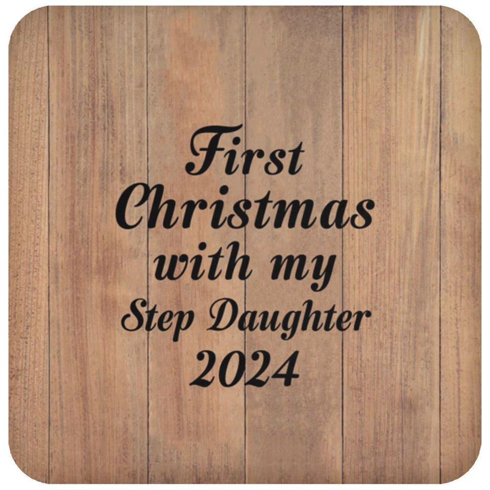 First Christmas With My Step Daughter 2024 - Drink Coaster C