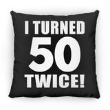 100th Birthday I Turned 50 Twice - Throw Pillow Black
