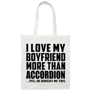 I Love My Boyfriend More Than Accordion - Tote Bag White