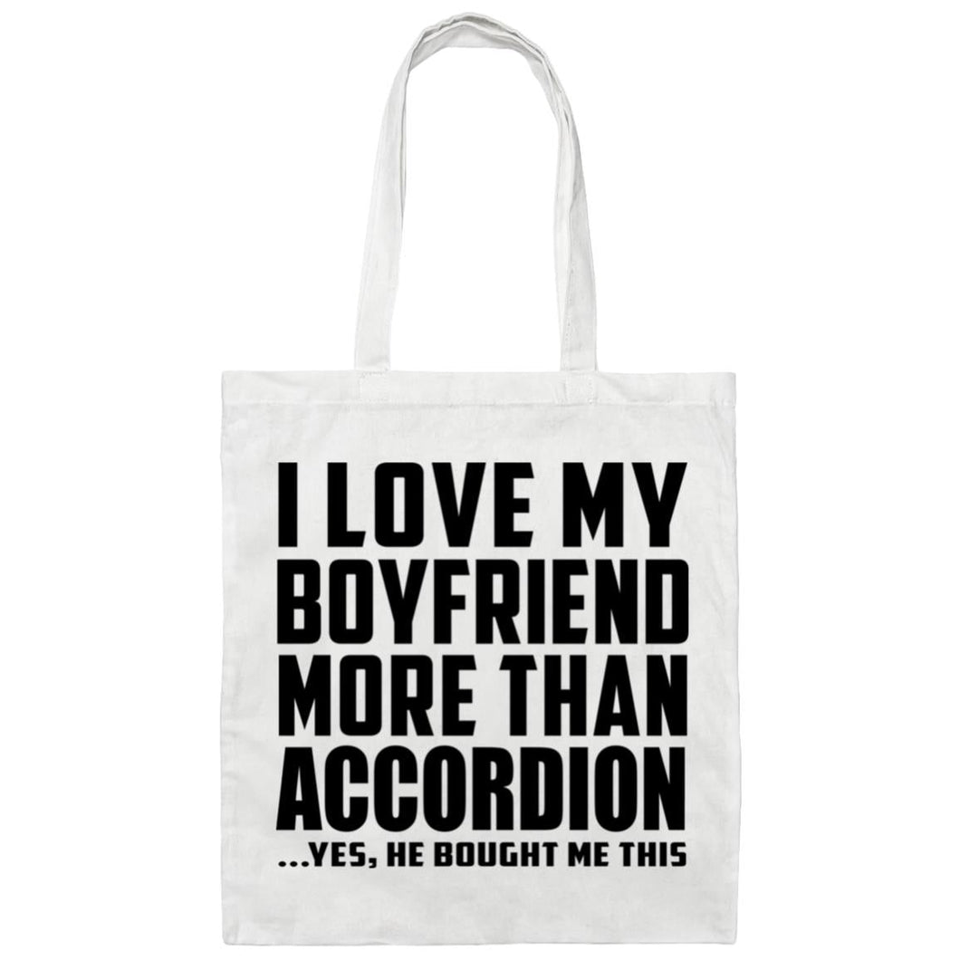 I Love My Boyfriend More Than Accordion - Tote Bag White