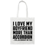 I Love My Boyfriend More Than Accordion - Tote Bag White