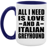 All I Need Is Love And A Italian Greyhound - 15oz Accent Mug Purple