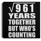 31st Anniversary Square Root of 961 Years Who's Counting - Canvas Square