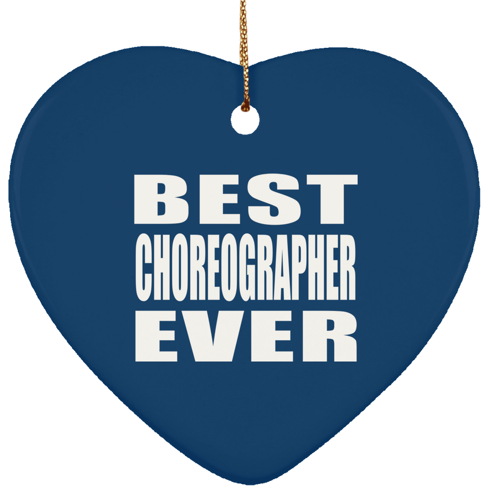 Best Choreographer Ever - Heart Ornament