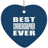 Best Choreographer Ever - Heart Ornament