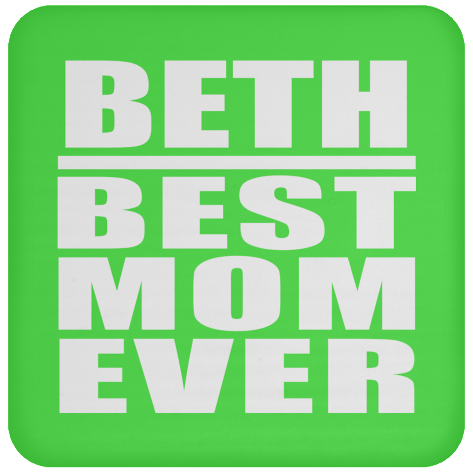 Beth Best Mom Ever - Drink Coaster