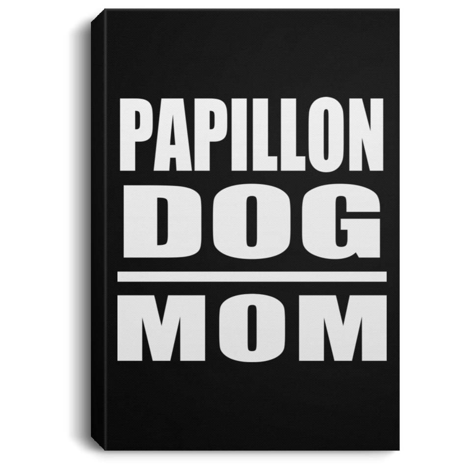 Papillon Dog Mom - Canvas Portrait