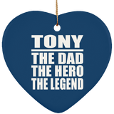 Tony The Dad The Hero The Legend - Heart Ornament