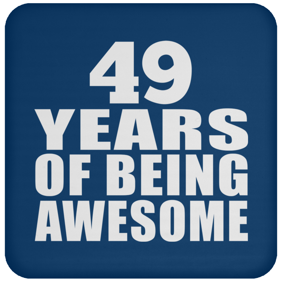 49th Birthday 49 Years Of Being Awesome - Drink Coaster