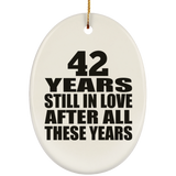 42nd Anniversary 42 Years Still In Love After These Years - Oval Ornament