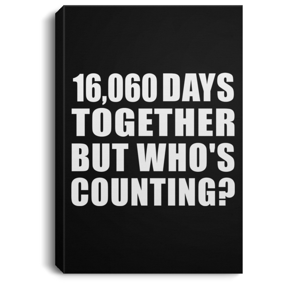 44th Anniversary 16,060 Days Together But Who's Counting - Canvas Portrait