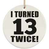 26th Birthday I Turned 13 Twice - Circle Ornament