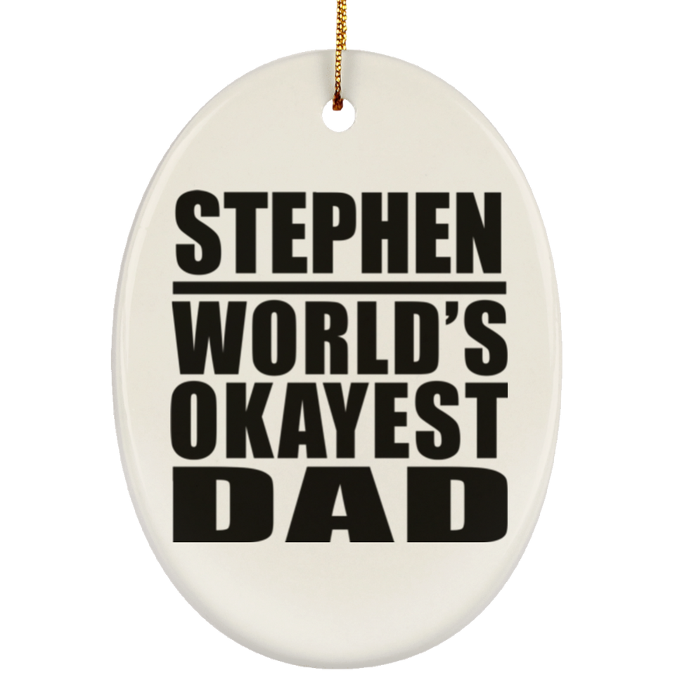 Stephen World's Okayest Dad - Oval Ornament