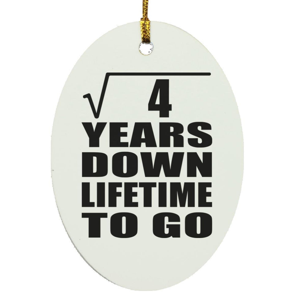 2nd Anniversary Square Root of 4 Years Lifetime To Go - Oval Ornament
