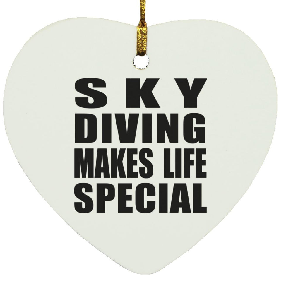Sky Diving Makes Life Special - Heart Ornament