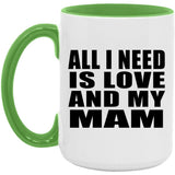 All I Need Is Love And My Mam - 15oz Accent Mug Green