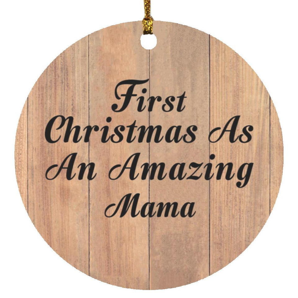 First Christmas As An Amazing Mama - Circle Ornament C