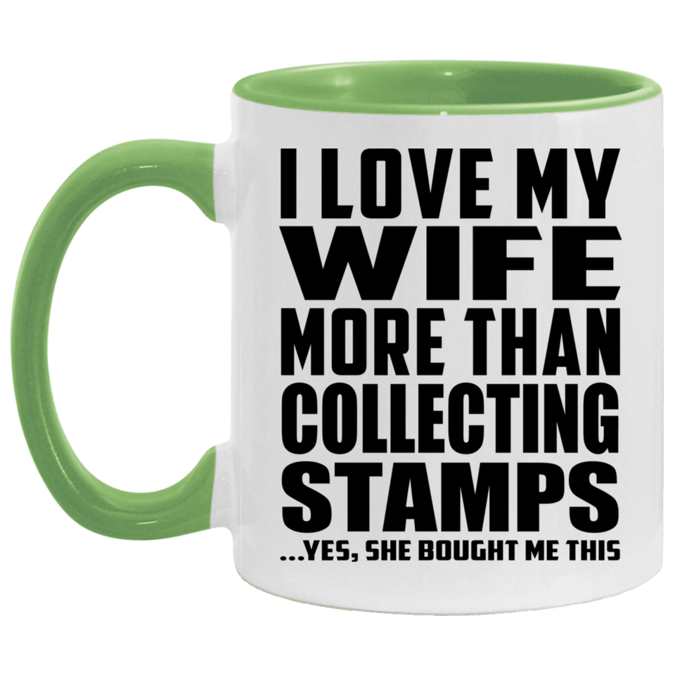 I Love My Wife More Than Collecting Stamps - 11oz Accent Mug Green