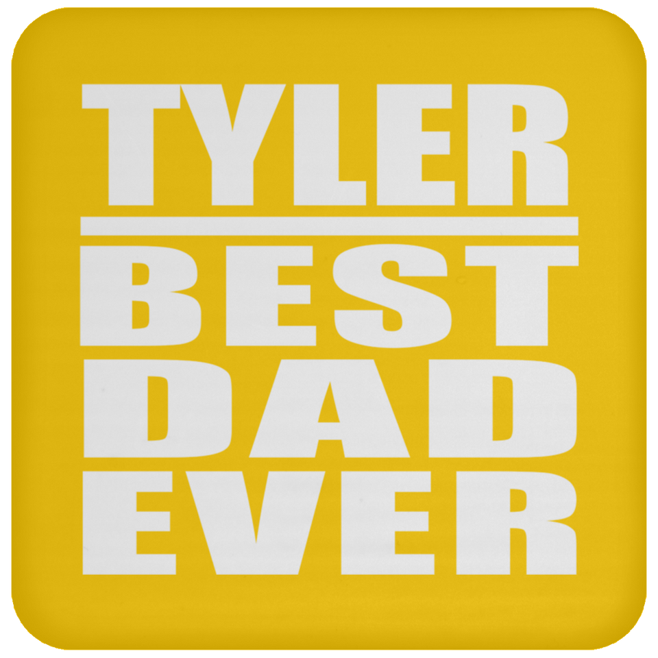 Tyler Best Dad Ever - Drink Coaster