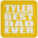 Tyler Best Dad Ever - Drink Coaster