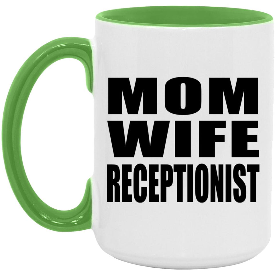 Mom Wife Receptionist - 15oz Accent Mug Green