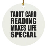 Tarot Card Reading Makes Life Special - Circle Ornament