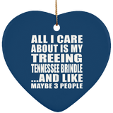 All I Care About Is My Treeing Tennessee Brindle - Heart Ornament