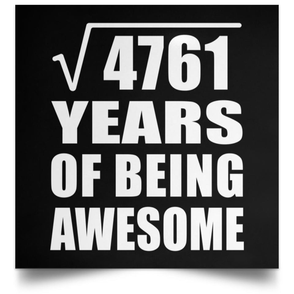 69th Birthday Square Root of 4761 Years of Being Awesome - Poster Square