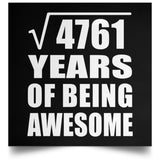 69th Birthday Square Root of 4761 Years of Being Awesome - Poster Square