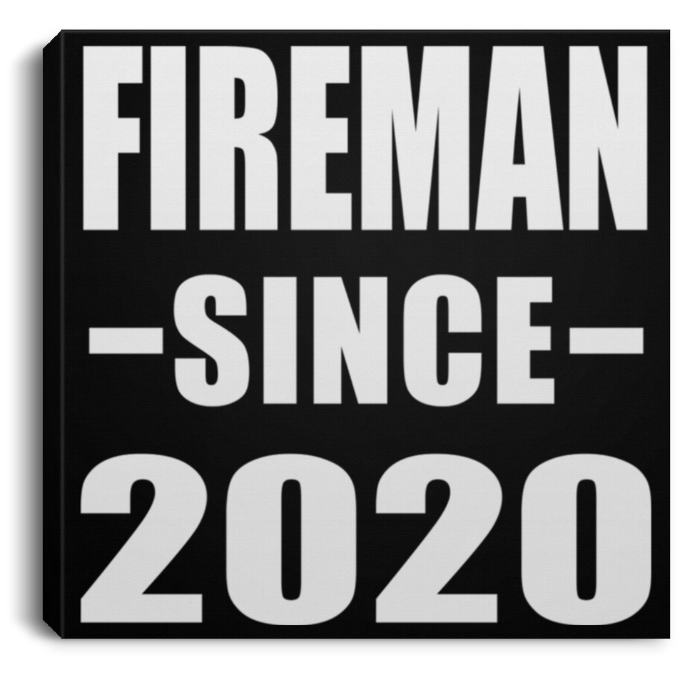 Fireman Since 2020 - Canvas Square